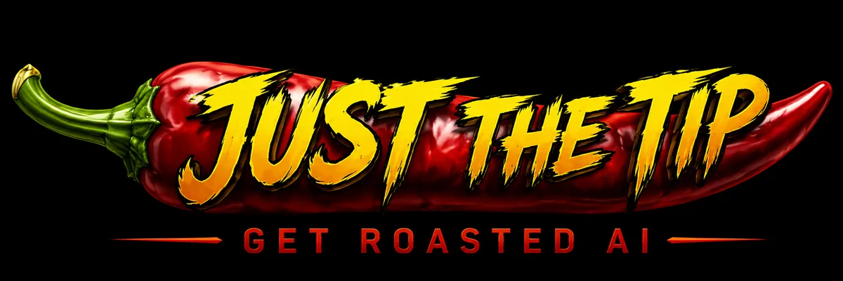Just The Tip — Get Roasted AI